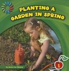 Planting a Garden in Spring (21st Century Basic Skills Library: Let's Look at Spring) By Jenna Lee Gleisner, Lauren McCullough (Narrated by) Cover Image