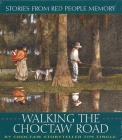 Walking the Choctaw Road CD: Stories from Red People Memory By Tim Tingle Cover Image