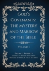 God's Covenants: The Mystery and Marrow of the Bible (Volume 1) Cover Image