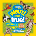 Weird But True! Animals By National Geographic Kids Cover Image