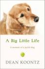 A Big Little Life By Dean Koontz Cover Image