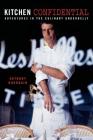 Kitchen Confidential: Adventures in the Culinary Underbelly By Anthony Bourdain Cover Image