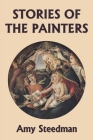 Stories of the Painters (Color Edition) (Yesterday's Classics) Cover Image