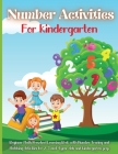 Number Activities For Kindergarten: For Kindergarten and Preschool Kids Learning The Numbers And Basic Math. Tracing Practice Book Cover Image