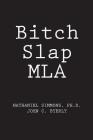 Bitch Slap MLA By John C. Byerly, Nathaniel Simmons Cover Image