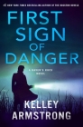 First Sign of Danger: A Haven's Rock Novel By Kelley Armstrong Cover Image