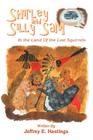 Shirley and Silly Sam: In the Land Of the Lost Squirrels By Jeffrey E. Hastings Cover Image