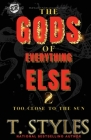 The Gods of Everything Else 2: Too Close To The Sun (The Cartel Publications Presents) (War #14) Cover Image