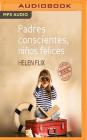Padres Conscientes, Niños Felices (Narración En Castellano): Manual de Primeros Auxilios Cover Image