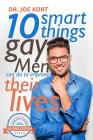 10 Smart Things Gay Men Can Do To Improve Their Lives By Joe Kort Cover Image