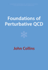 Foundations of Perturbative QCD (Cambridge Monographs on Particle Physics) By John Collins Cover Image