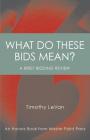 What Do These Bids Mean?: An Honors Book from Master Point Press By Timothy LeVan Cover Image
