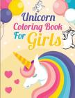 Unicorn Coloring Book for Girls: Unicorn Coloring and Activity Book for Kids By Keslie Ramamurthy Cover Image