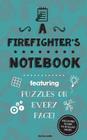 A Firefighter's Notebook: Featuring 100 puzzles Cover Image