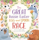 The Great Aussie Easter Egg-and-Spoon Race By Sophie Sayle Cover Image
