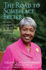 The Road to Someplace Better: From the Segregated South to Harvard Business School and Beyond By Lillian Lincoln Lambert Cover Image