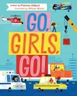 Go, Girls, Go! By Frances Gilbert, Allison Black (Illustrator) Cover Image