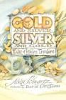 Gold and Silver, Silver and Gold: Tales of Hidden Treasure By Alvin Schwartz, David Christiana (Illustrator) Cover Image