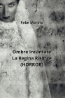 Ombre Incantate La Regina Risorge (HORROR) Cover Image