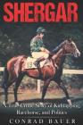 Shergar: A True Crime Story of Kidnapping, Racehorse and Politics By Conrad Bauer Cover Image