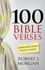 100 Bible Verses Everyone Should Know by Heart By Robert J. Morgan Cover Image