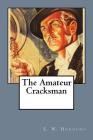 The Amateur Cracksman By E. W. Hornung Cover Image