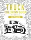 Truck Coloring Book for Kids: Coloring Book for Boys, Girls, Fun, Book for Kids Ages 2-4 4-8) By Purple Riverr Cover Image