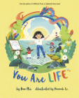 You Are Life By Bao Phi, Hannah Li (Illustrator) Cover Image