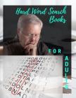 Hard Word Search Books For Adults: Book Games Brain - Word Search, Exercise Your Mind in Minutes Improve Spelling, Vocabulary, and Memory. Cover Image