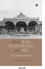 Of the Raj, Maharajas and Me By M. a. Sreenivasan Cover Image