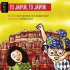 Off We Go! To Jaipur, to Jaipur By Arthy Singh, Mamta Nainy Cover Image