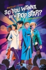 So You Wanna Be A Pop Star?: A Choices Novel By Zachary Sergi Cover Image