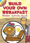 Build Your Own Breakfast Sticker Activity Book (Dover Little Activity Books) By Susan Shaw-Russell Cover Image