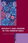Impurity and Gender in the Hebrew Bible By Elizabeth W. Goldstein Cover Image
