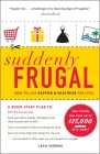 Suddenly Frugal: How to Live Happier and Healthier for Less By Leah Ingram Cover Image