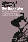 The Boer War: London to Ladysmith Via Pretoria and Ian Hamilton's March (Bloomsbury Revelations) Cover Image