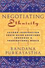 Negotiating Ethnicity: Second-Generation South Asians Traverse a Transnational World By Bandana Purkayastha Cover Image