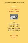 Ants Among Elephants: An Untouchable Family and the Making of Modern India By Sujatha Gidla Cover Image