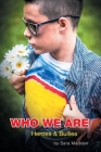 Who We Are: Heroes & Bullies By Sara Madden Cover Image
