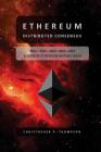 Ethereum - Distributed Consensus (A Concise Ethereum History Book) By Christopher P. Thompson Cover Image