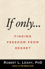If Only…: Finding Freedom from Regret Cover Image