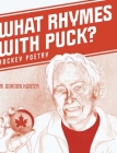 What Rhymes with Puck?: Hockey Poetry Cover Image