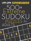 500+ Extreme Sudoku Puzzles for Adults: Sudoku Puzzle Books Extreme (with answer By Sudoku Puzzle Books Cover Image