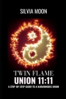 Twin Flame Union 11: 11: A Preparation Guide For Reunion Cover Image