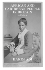 African and Caribbean People in Britain: A History By Hakim Adi Cover Image