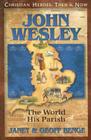 John Wesley: The World, His Parish (Christian Heroes: Then & Now) Cover Image
