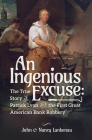An Ingenious Excuse: The True Story of Patrick Lyon and the First Great American Bank Robbery By John and Nancy Lankenau Cover Image