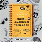 The Field Guide to the North American Teenager By Ben Philippe, James Fouhey (Read by) Cover Image
