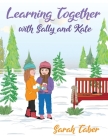 Learning Together With Sally and Kate By Sarah K. Taber Cover Image