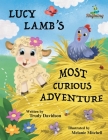 Lucy Lamb's Most Curious Adventure By Trudy Davidson, Melanie Mitchell (Illustrator) Cover Image